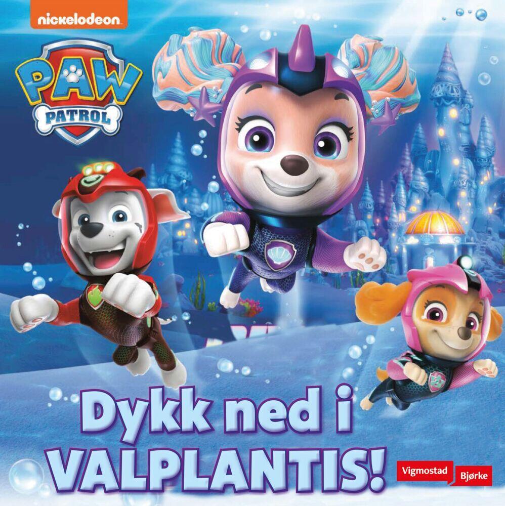 Paw Patrol: Dykk ned i Valplantis!