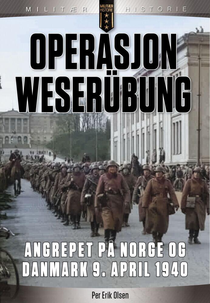 Per Erik Olsen: Operasjon Weserübung