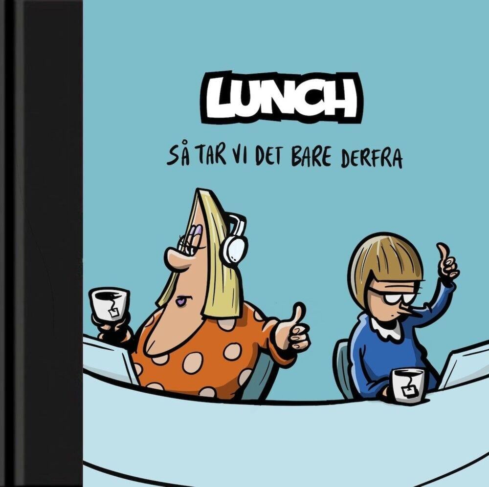 Lunch: Så tar vi det bare derfra
