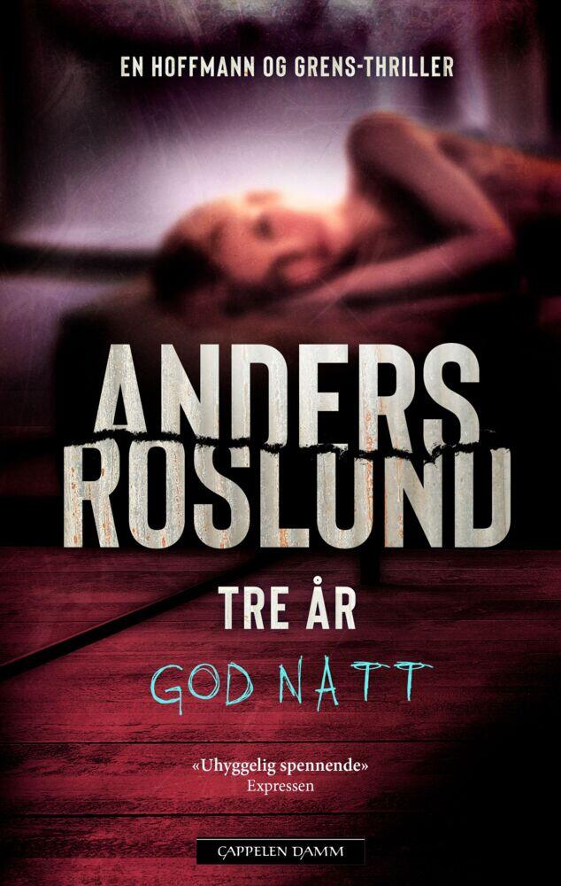 Anders Roslund: Tre år god natt