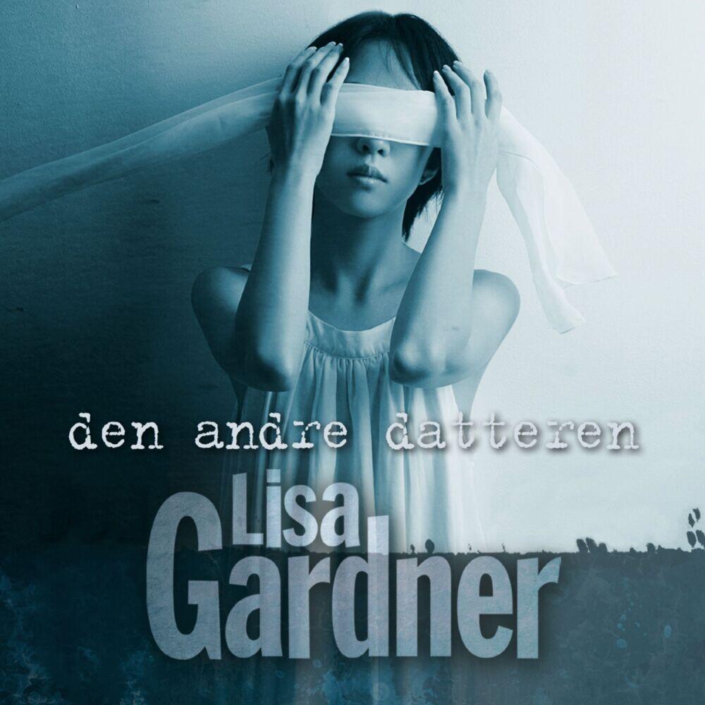 Lisa Gardner: Den andre datteren