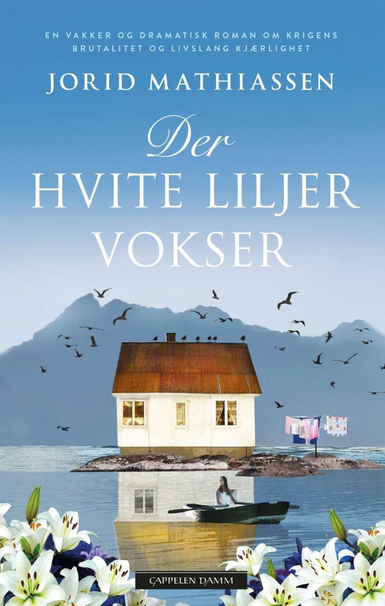 Jorid Mathiassen: Der hvite liljer vokser