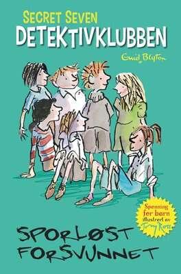 Secret Seven detektivklubben: Sporløst forsvunnet