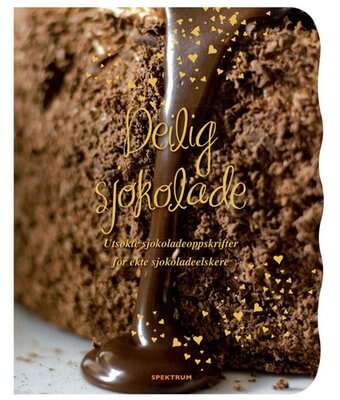 Deilig sjokolade - utsøkte sjokoladeoppskrifter for ekte sjokoladeelskere