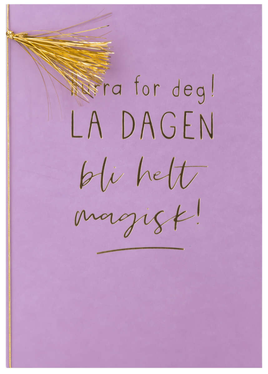 Kort Hurra for deg! La dagen bli helt magisk