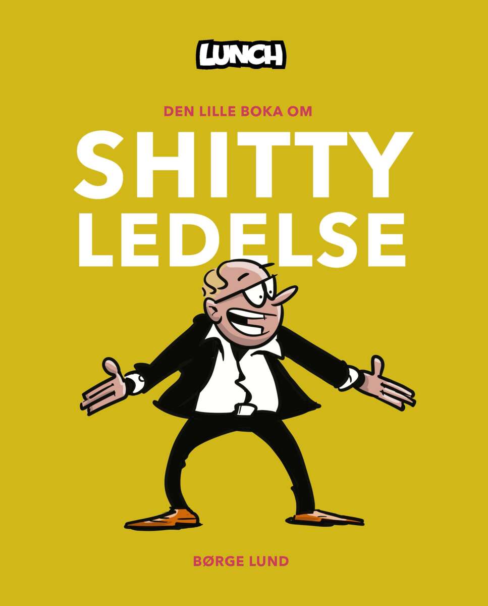 Lunch - Den lille boka om shitty ledelse
