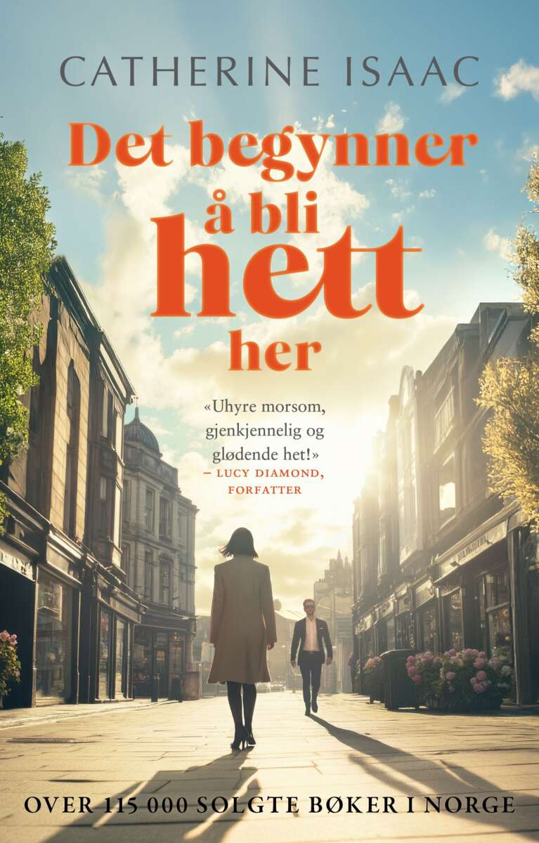 Isaac, Catherine: Det begynner å bli hett her