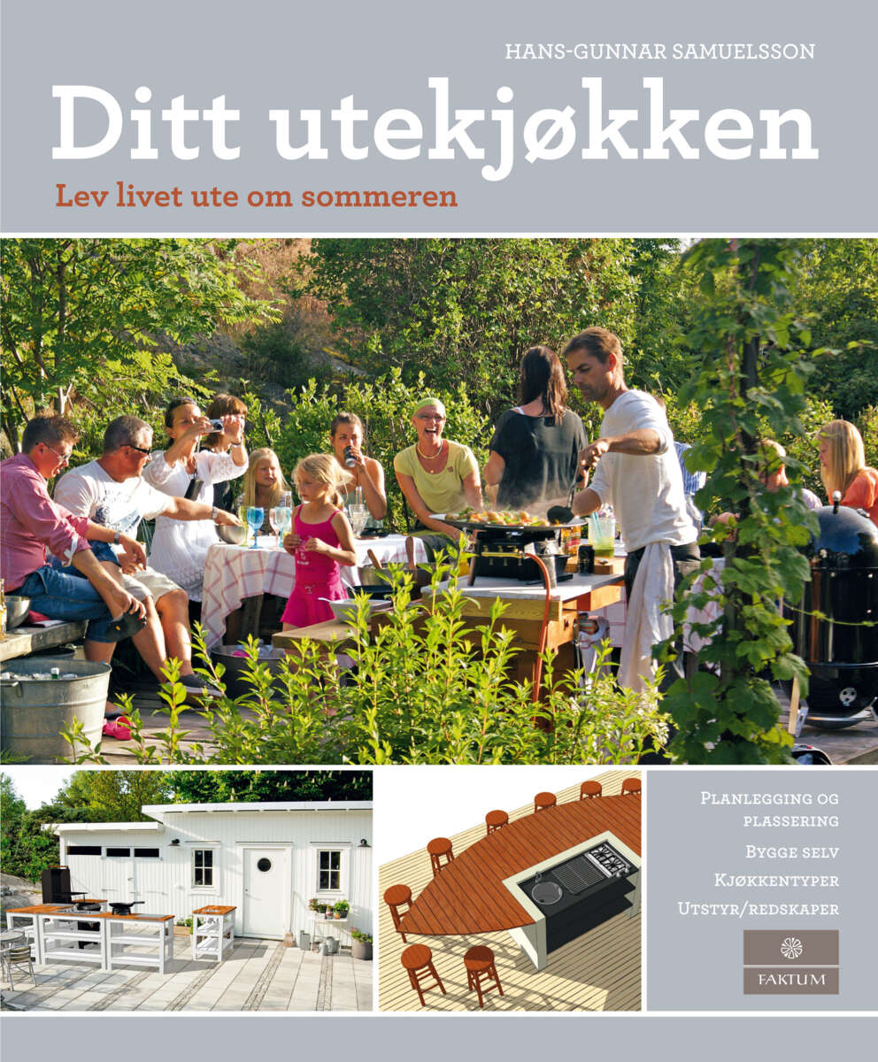 Ditt utekjøkken - lev livet ute om sommeren!