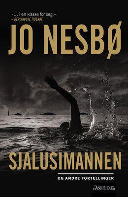 Jo Nesbø: Sjalusimannen og andre fortellinger