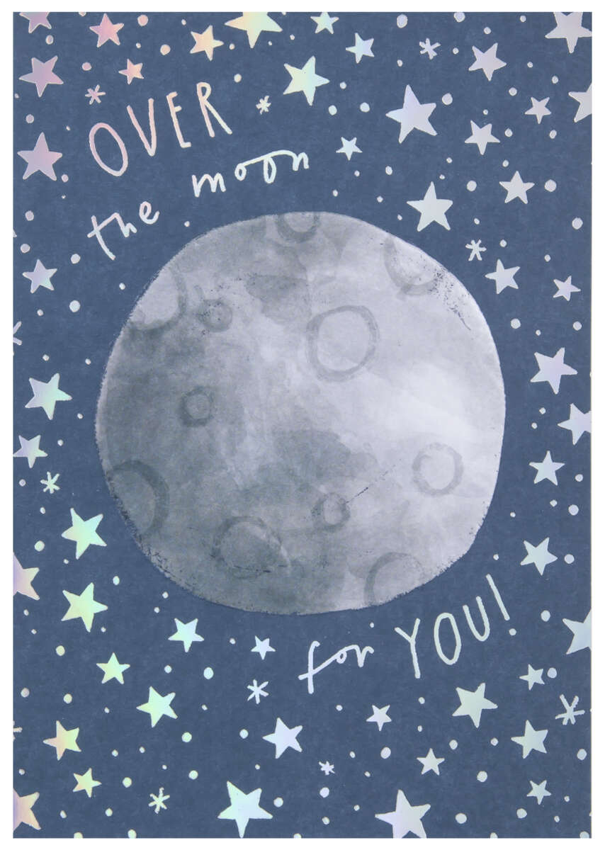 Kort Over the moon for you!
