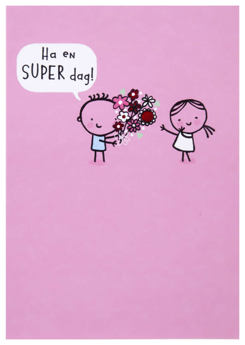 Kort Ha en super dag!