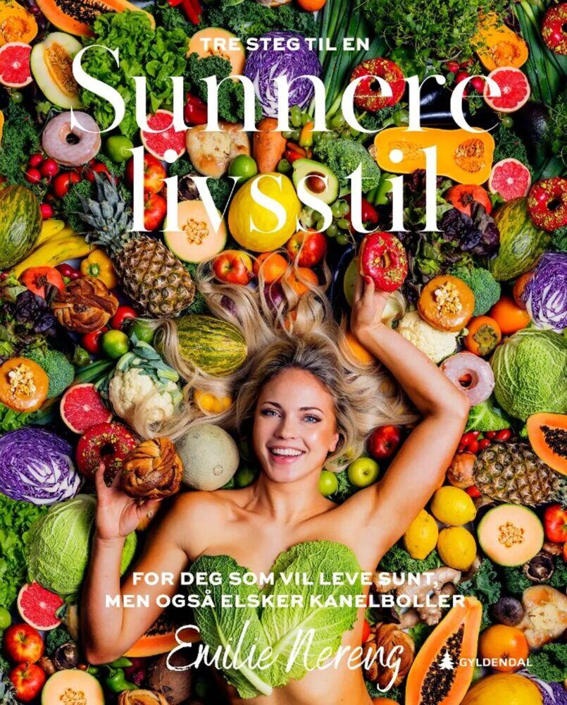 Emilie Nereng: Sunnere livsstil - for deg som vil leve sunt, men også elsker kanelboller