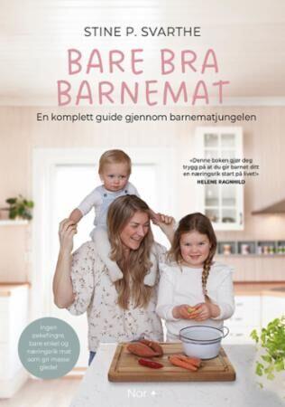 Stine Svarthe: Bare bra barnemat