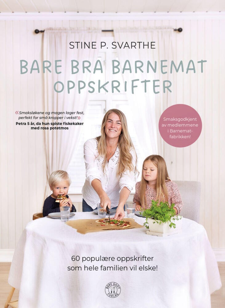 Svarthe, Stine: Bare bra barnemat oppskrifter