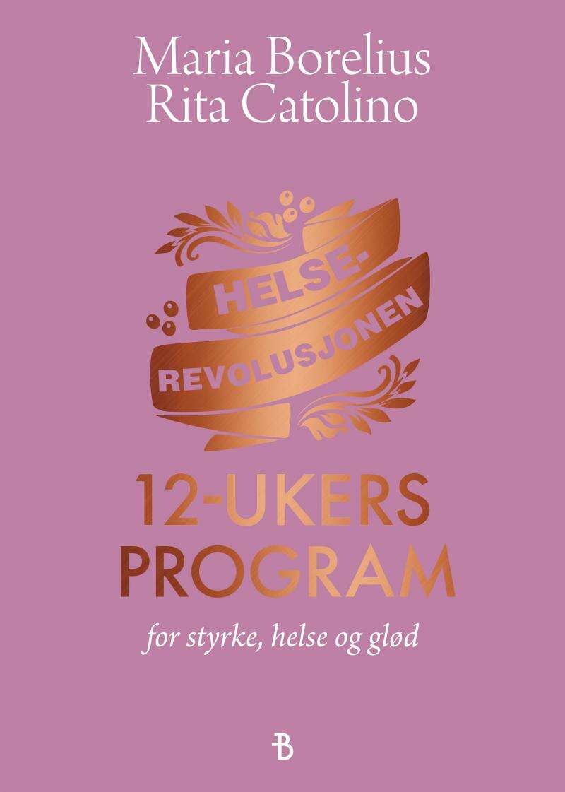 Maria Borelius, Rita Catolino: Helserevolusjonen - 12-ukersprogram