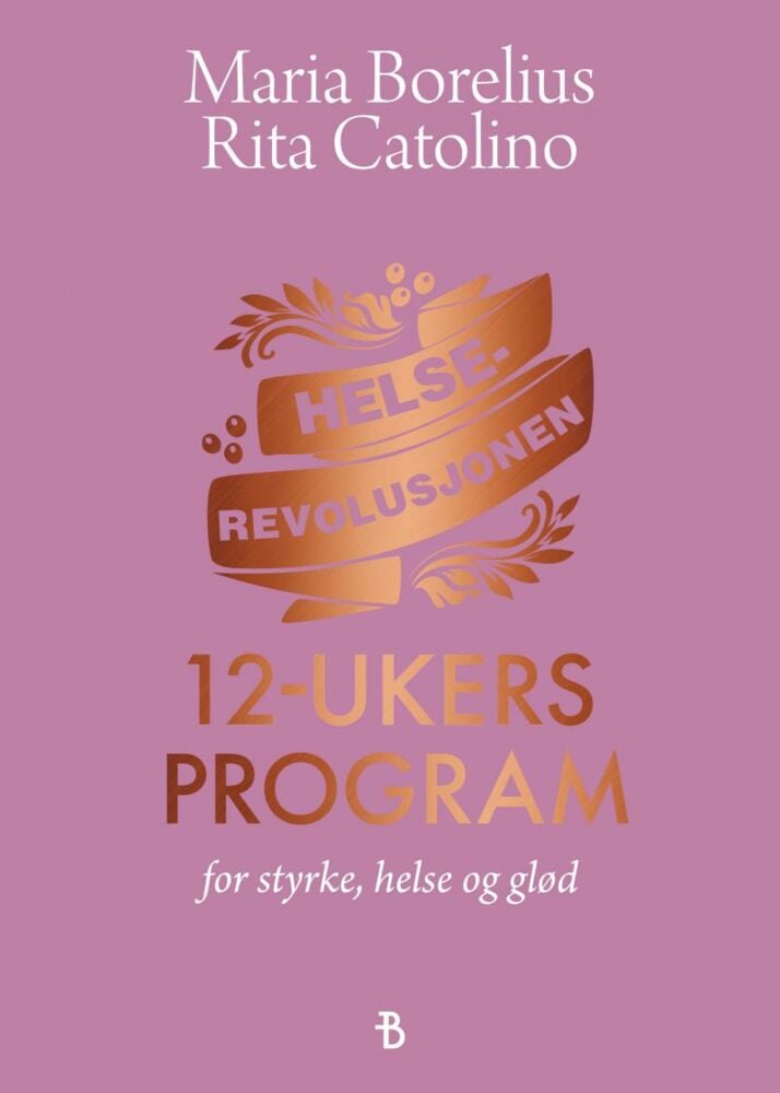 Maria Borelius, Rita Catolino: Helserevolusjonen - 12-ukersprogram