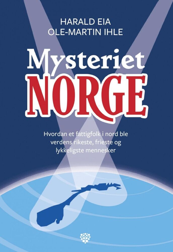 Eia, Harald/ Ihle, Ole-Martin: Mysteriet Norge