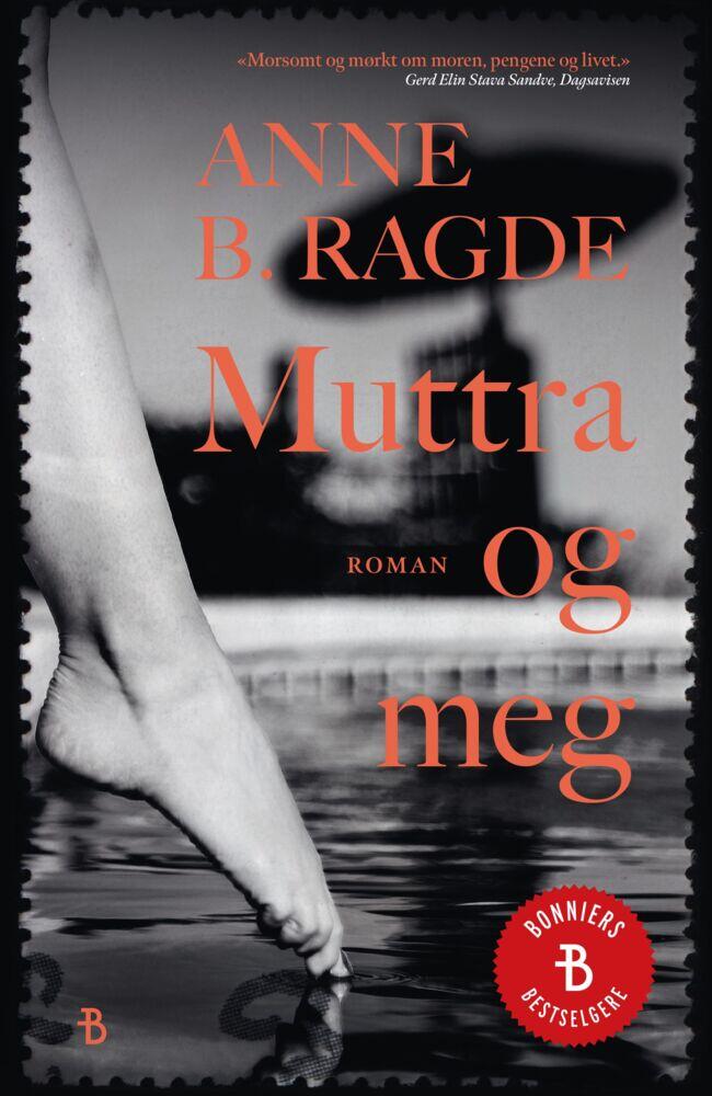 Anne B. Ragde: Muttra og meg