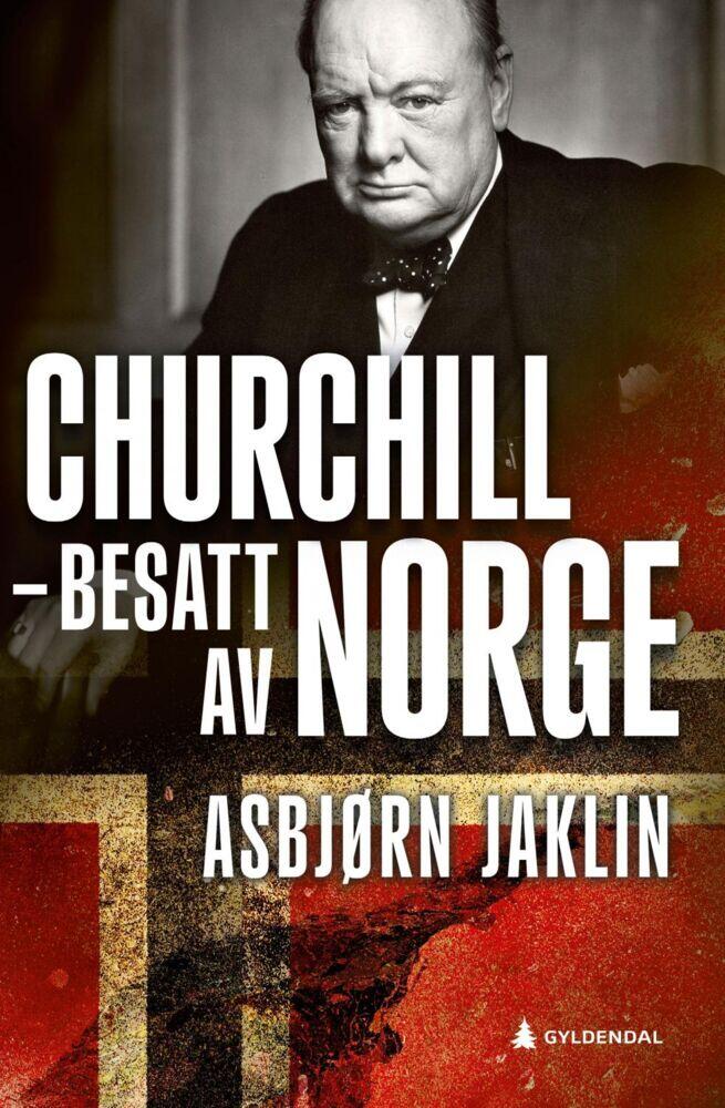 Asbjørn Jaklin: Churchill - besatt av Norge