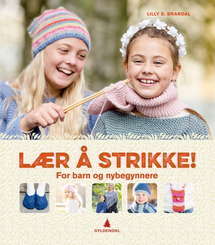 Lily S Brandal: Lær å strikke! For barn og nybegynnere