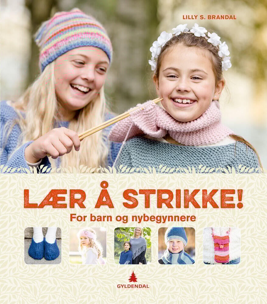 Lily S Brandal: Lær å strikke! For barn og nybegynnere