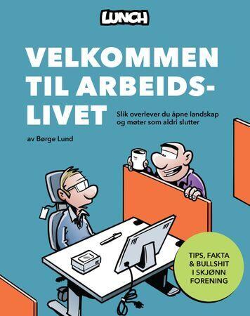 Lunch: Velkommen til arbeidslivet