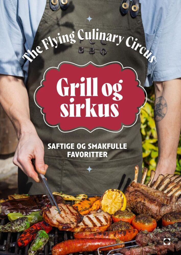 The Flying Culinary Circus: Grill og sirkus