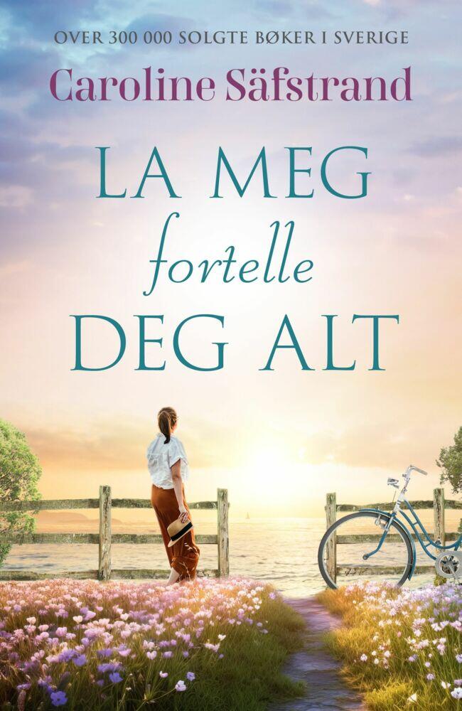 Säfstrand, Caroline: La meg fortelle alt