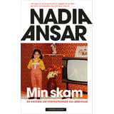 Produkt miniatyrebild Nadia Ansar: Min skam - en historie om forventninger og løsrivelse