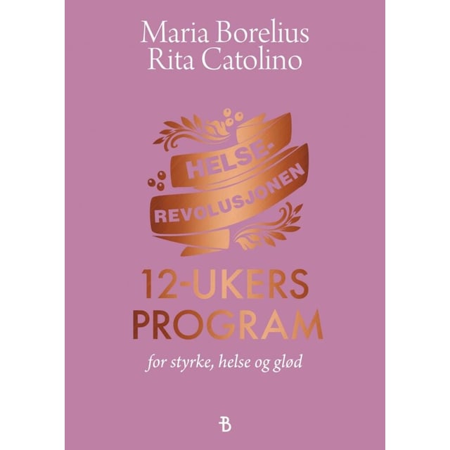 Maria Borelius, Rita Catolino: Helserevolusjonen - 12-ukersprogram