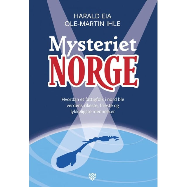 Eia, Harald/ Ihle, Ole-Martin: Mysteriet Norge